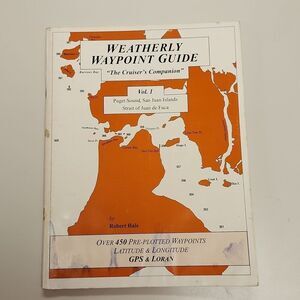 Weatherly Waypoint Guide Vol.1 Puget Sound San Juan Islands Strait Juan de Fuca